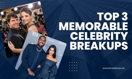 Top 3 Memorable Celebrity Breakups